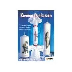 Kommunionkerzen. Traditionelle & neue Motive selber machen