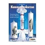 Kommunionkerzen. Traditionelle & neue Motive selber machen