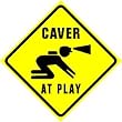 CAVER AT PLAY crossing spelunker cave sign
