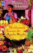 Die blutroten Tomaten der Rosalia Morales