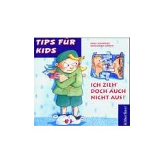 Ich zieh' doch auch nicht aus!