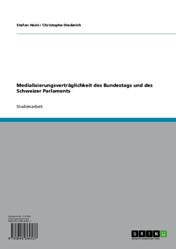 Medialisierungsverträglichkeit des Bundestags und des Schweizer Parlaments (German Edition)
