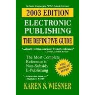 Electronic Publishing: The Definitive Guide, 2003 Ed