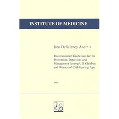 Iron Deficiency Anemia: Recommended Guidelines for the Prevention, Detection, and Management Among U.S. Children and Women of Childbearing Age
