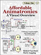 Affordable Animatronics - A Visual Overview (Affordable Animatronics, Volume 1)