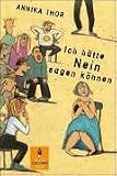Ich h&auml;tte Nein sagen k&ouml;nnen. - Annika Thor