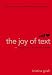 The Joy of Text