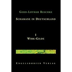 Schamane in Deutschland. I. Wirk-Gilde