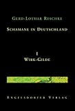 Schamane in Deutschland. I. Wirk-Gilde