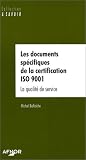 Les Documents spécifiques de la certification ISO 9001 : La Qualité de service