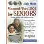 MS Word 2003 for Seniors: Getting Familiar with Word Processing (Computer Books for Seniors series)
