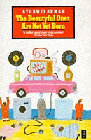 The Beautiful Ones Are Not Yet Born (African Writers Series)