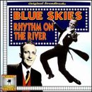 Blue Skies / Rhythm on the River