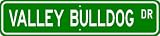 Valley Bulldog STREET SIGN ~ High Quality Aluminum ~ Dog Lover