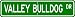 Valley Bulldog STREET SIGN ~ High Quality Aluminum ~ Dog Lover