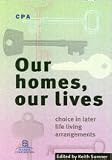 Our homes, our lives : choice in later life living arrangements