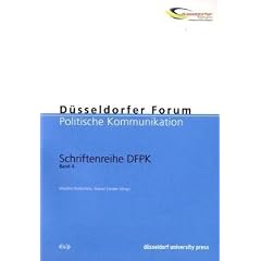 D�sseldorfer Forum Politische Kommunikation - Band 4