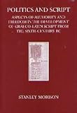 Politics and Script: Aspects of Authority and Freedom in the Development of Graeco-Latin Script from the Sixth Century BC (Lyell Lectures)