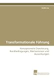 Zoom Produkt-Bild: Transformationale F&uuml;hrung: Konzeptionelle Erweiterung, Randbedingungen,Mechanismen und Auswirkungen
