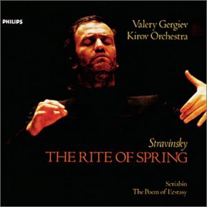 Valery - Igor Stravinsky: The Rite of Spring / Alexander Scriabin: The Poem of Ecstasy - Valery Gergiev / Kirov Orchestra - Zortam Music
