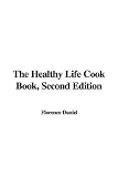 The Healthy Life Cook Book, Second Edition