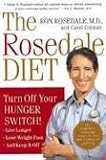 The Rosedale Diet: Turn Off Your Hunger Switch