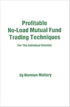Profitable No-Load Mutual Fund Trading Techniques: For the Individual Investor