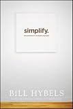 Simplify: Ten Practices to Unclutter Your Soul