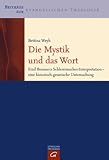 Die Mystik und das Wort: Emil Brunners Schleiermacher-Interpretation auf dem Hintergrund der Schleiermacher-Renaissance und Mystik-Begeisterung der Jahrhundertwende ... - eine historisch-genetische Untersuchung - Bettina Weyh
