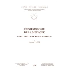 Epist�mologie de la m�thode: Voir et faire la sociologie autrement