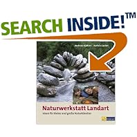 Naturwerkstatt Landart. Ideen für kleine und grosse Naturkünstler (Gebundene Ausgabe)