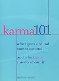 Karma 101: What Goes Around Comes Around...and What You Can Do About It