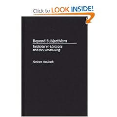 Beyond Subjectivism: Heidegger on Language and the Human Being (Contributions in Philosophy)