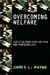 Overcoming Welfare: Expecting More From The Poor And From Ourselves