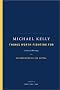 Things Worth Fighting for: Collected Writings Things Worth Fighting for: Collected Writings