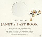 Janet's last book : Janet Ahlberg 1944-1994, a memento