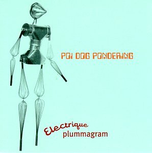 Poi Dog Pondering - Electrique Plummagram - Zortam Music