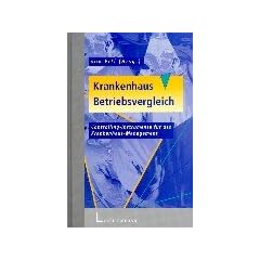 Krankenhaus-Betriebsvergleich: Controlling-Instrumente f�r das Krankenhaus-Management