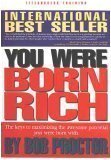 You were born rich: Now you can discover and develop those riches
