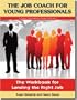 The Job Coach for Young Professionals: The Workbook for Landing the Right Job