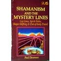 Shamanism and the Mystery Lines: Ley Lines, Spirit Paths, Shape-Shifting & Out-of-Body Travel
