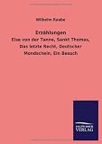 Erz�hlungen: Else von der Tanne, Sankt Thomas, Das letzte Recht, Deutscher Mondschein, Ein Besuch