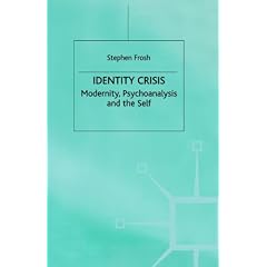 Identity Crisis: Modernity, Psychoanalysis and the Self (Communications & Culture)