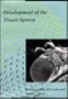 Development of the Visual System (Bradford Books)