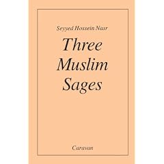 Three Muslim Sages: Avicenna-Suhrawardi-Ibn Arabi