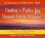 The Amazing Power of Deliberate Intent 4-CD: Part II: Finding the Path to Joy Through Energy Balance (Pt. 2)