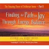 The Amazing Power of Deliberate Intent: Finding the Path to Joy Through Energy Balancepar Esther Hicks