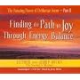 The Amazing Power of Deliberate Intent 4-CD: Part II: Finding the Path to Joy Through Energy Balance (Pt. 2)