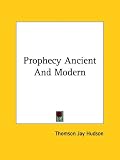 Prophecy Ancient And Modern