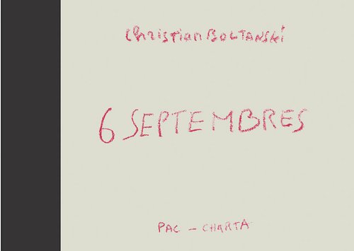 Christian Boltanski: 6 Septembres - 